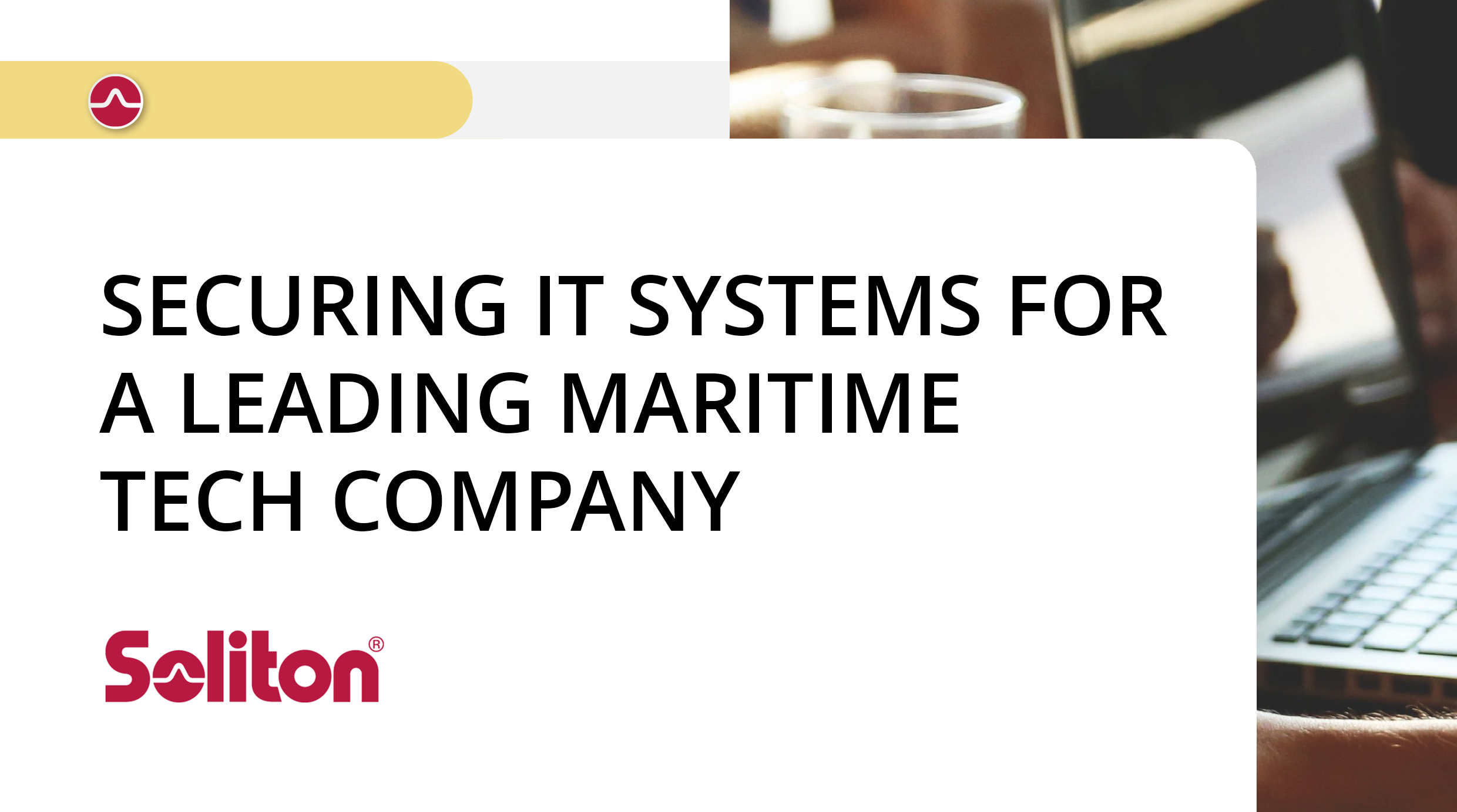 Securing  IT Systems for a leading maritime tech company